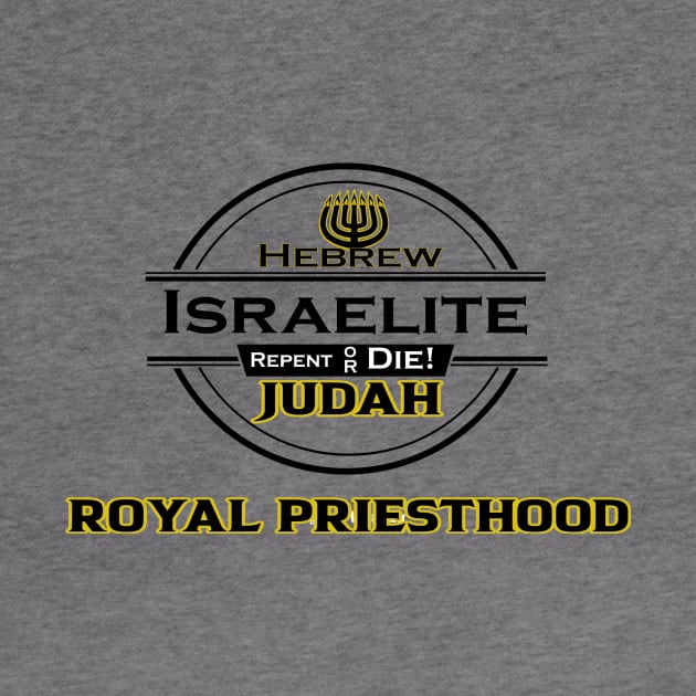 Royal Priesthood Hebrew Israelite| New Design from Sons of Thunder by Sons of thunder